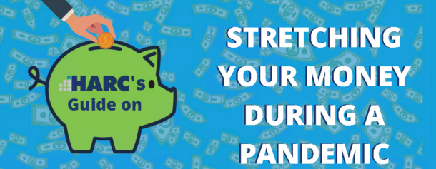 HARC's Guide on Stretching your money during a pandemic